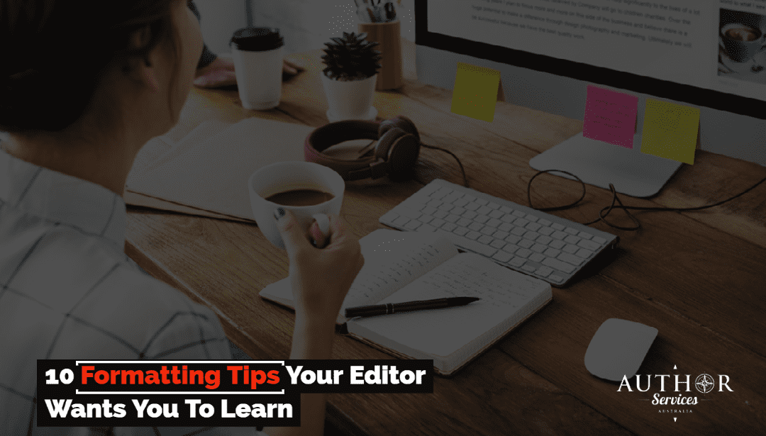 10 Formatting Tips Your Editor Wants You To Learn