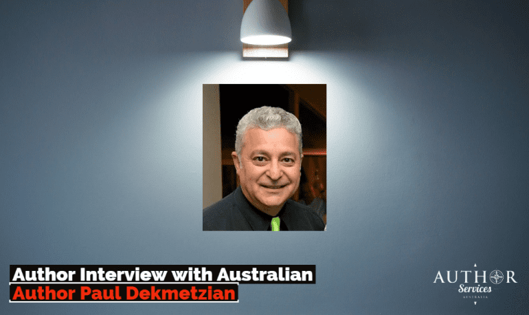 Author Interview with Australian Author Paul Dekmetzian