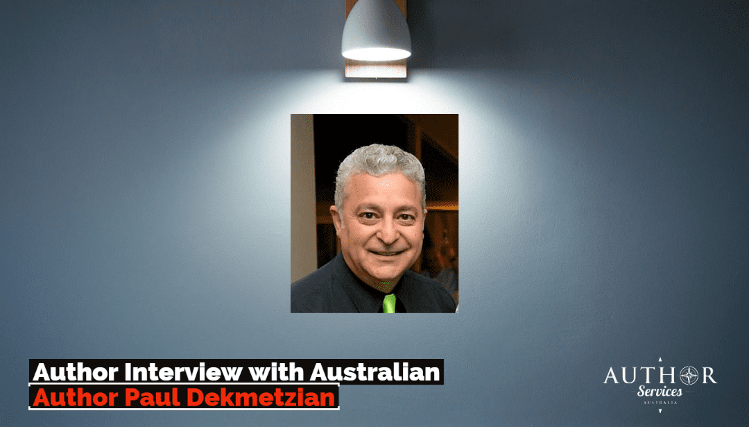 Author Interview with Australian Author Paul Dekmetzian