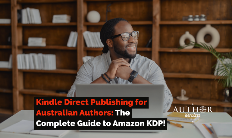 Kindle Direct Publishing for Australian Authors: The Complete Guide Amazon KDP